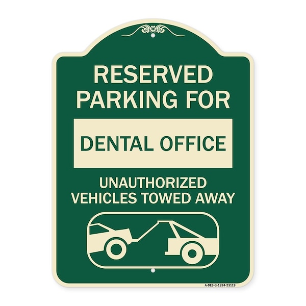 Signmission Reserved Parking for Dental Office Unauthorized Vehicles Towed Away Alum, 24" x 18", G-1824-23119 A-DES-G-1824-23119 - main